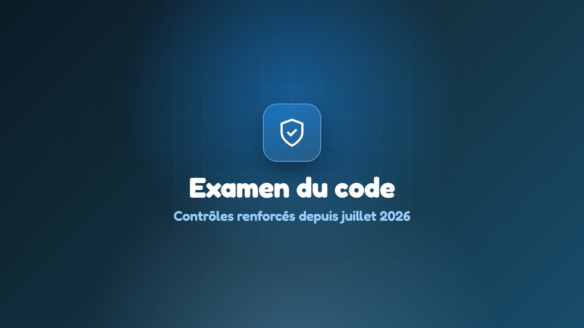 Examen du code : contrôles renforcés depuis juillet 2026, les règles à connaître le jour J