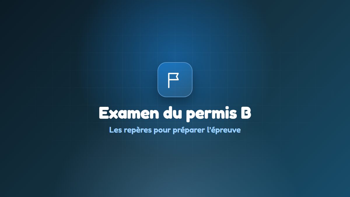 Examen du permis B : les repères pour préparer l’épreuve