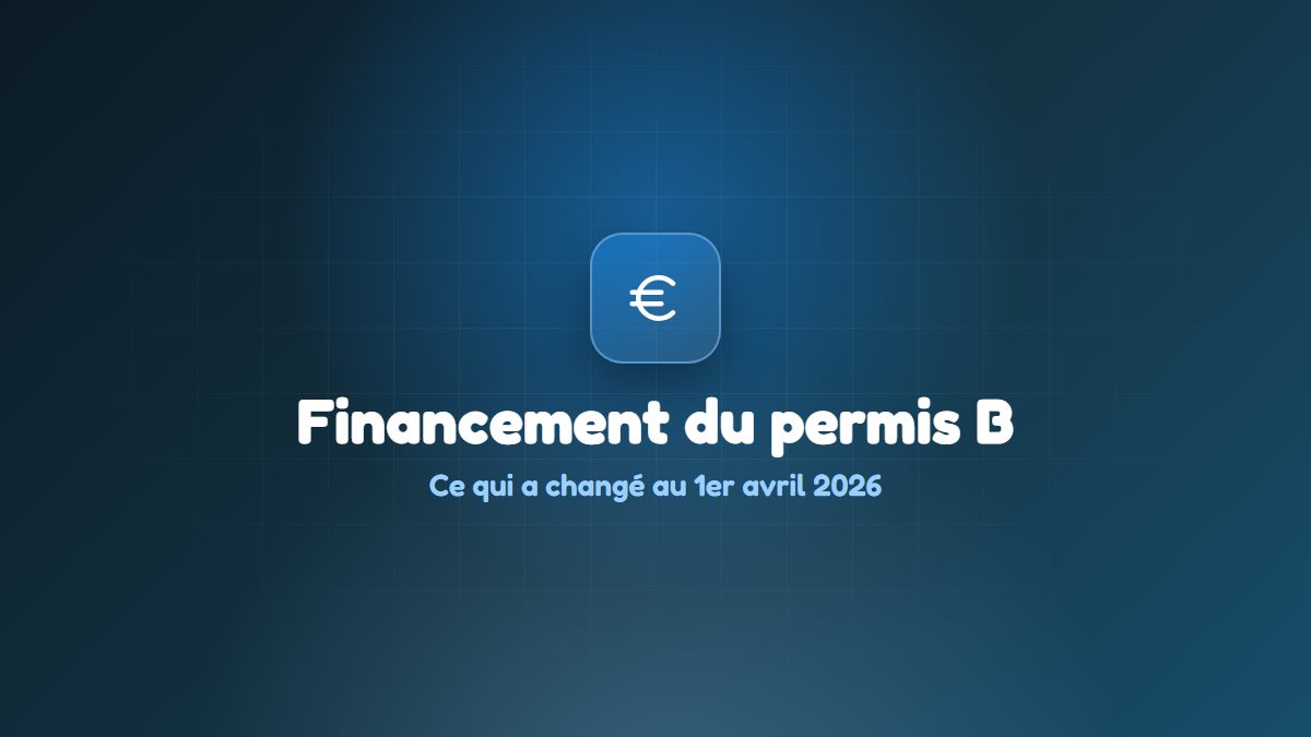 Financement du permis B : ce qui a changé au 1er avril 2026