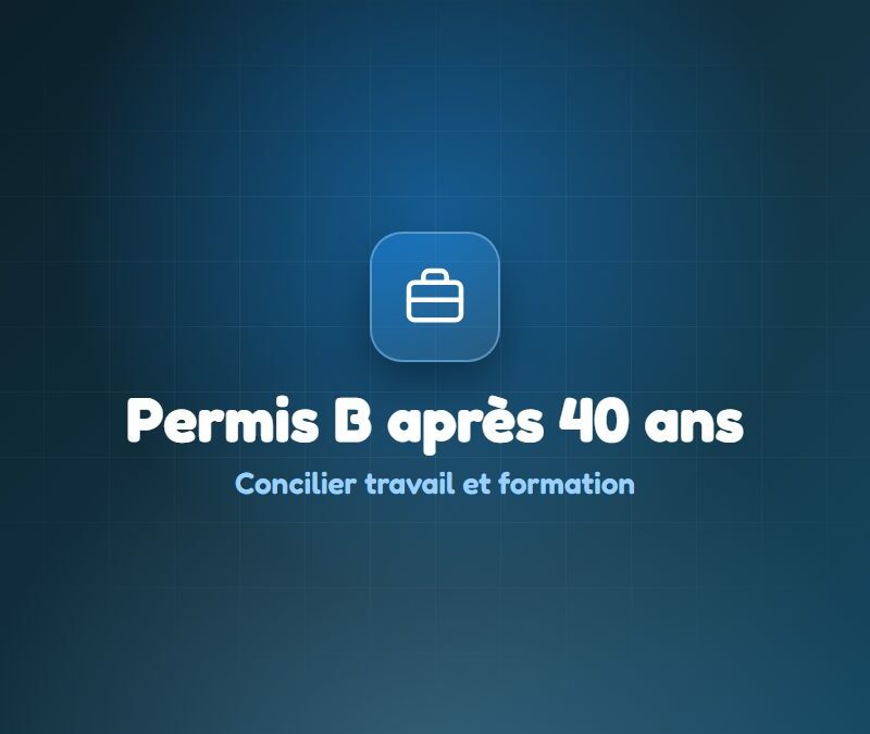 Illustration : Passer le permis B après 40 ans : organiser sa formation quand on travaille – École de Conduite Val de Fontenay